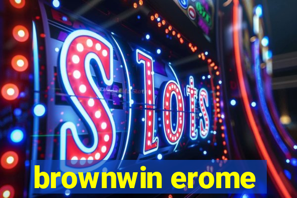 brownwin erome